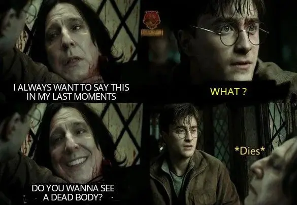 Snape death meme asks harry to see dead body