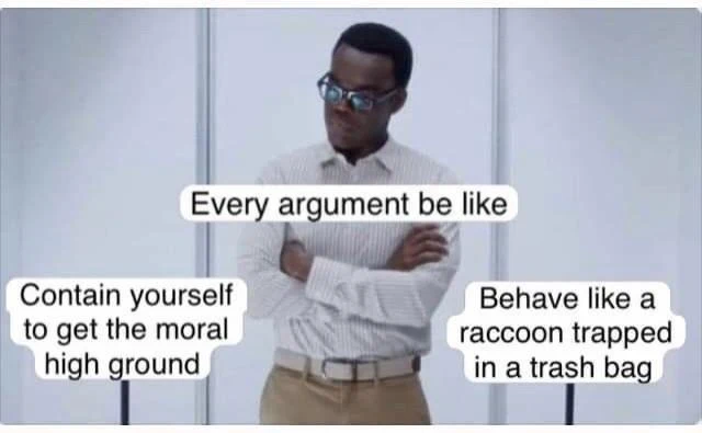Argument moral high ground meme man standing with crossed arms