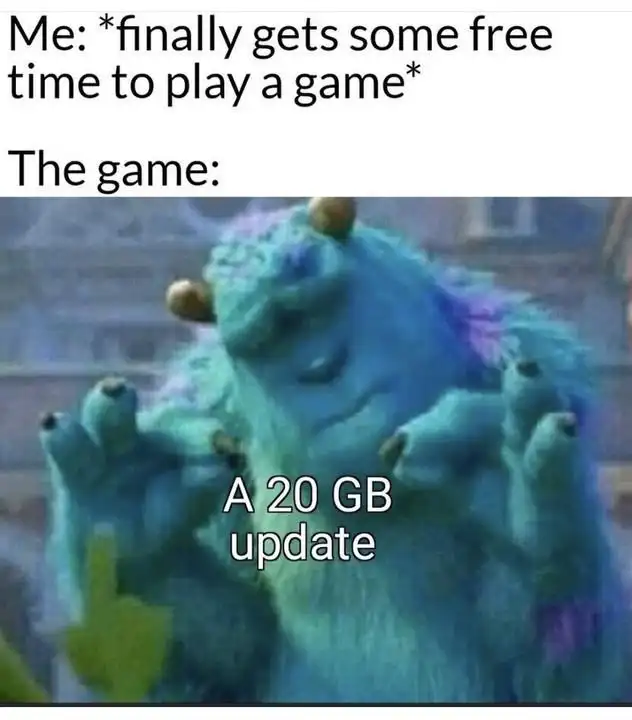 Free time to play game meme 20 gb update