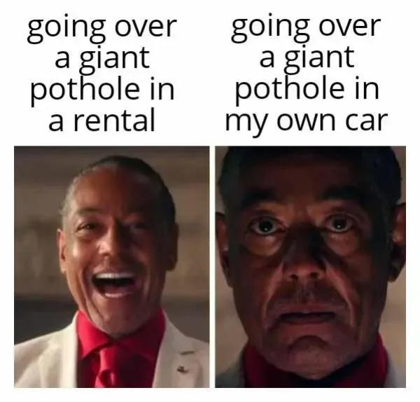 Rental vs own car pothole meme happy shocked face