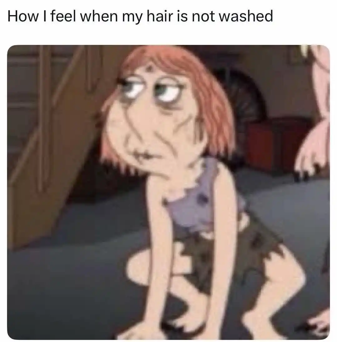 Unwashed hair meme looking tired messy worn