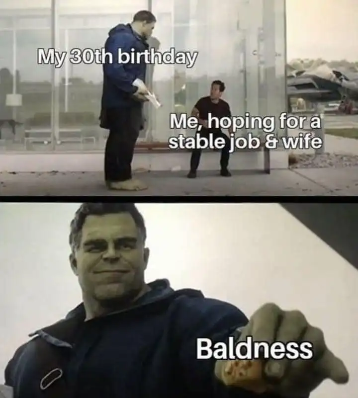 Hulk taco meme 30th birthday gives baldness
