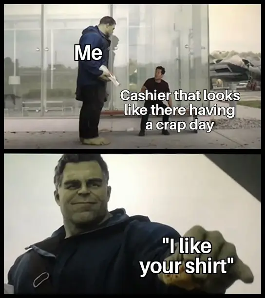 Hulk taco meme complimenting sad cashier