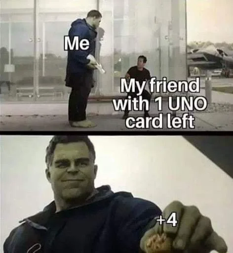 Hulk taco meme giving uno plus 4 to 1 card friend
