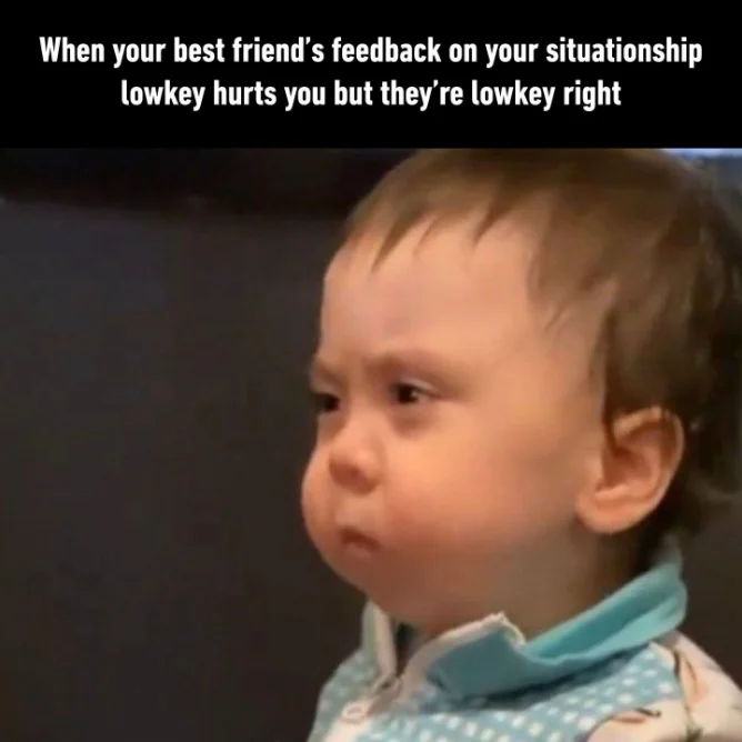 Situationship best friend meme hurt yet agree