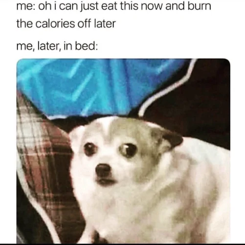 Eat extra calories meme lying in bed guilty
