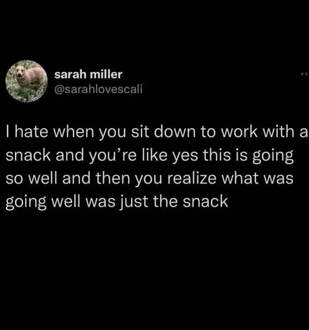 Work snack meme realize only the snack went well