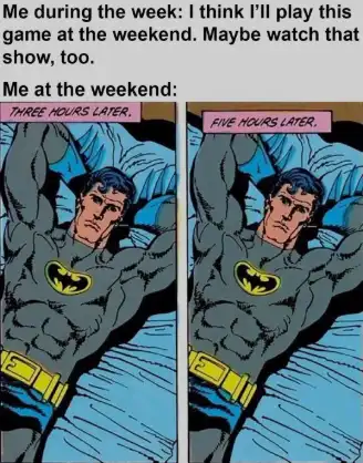 Batman wasted weekend plans meme lying in bed