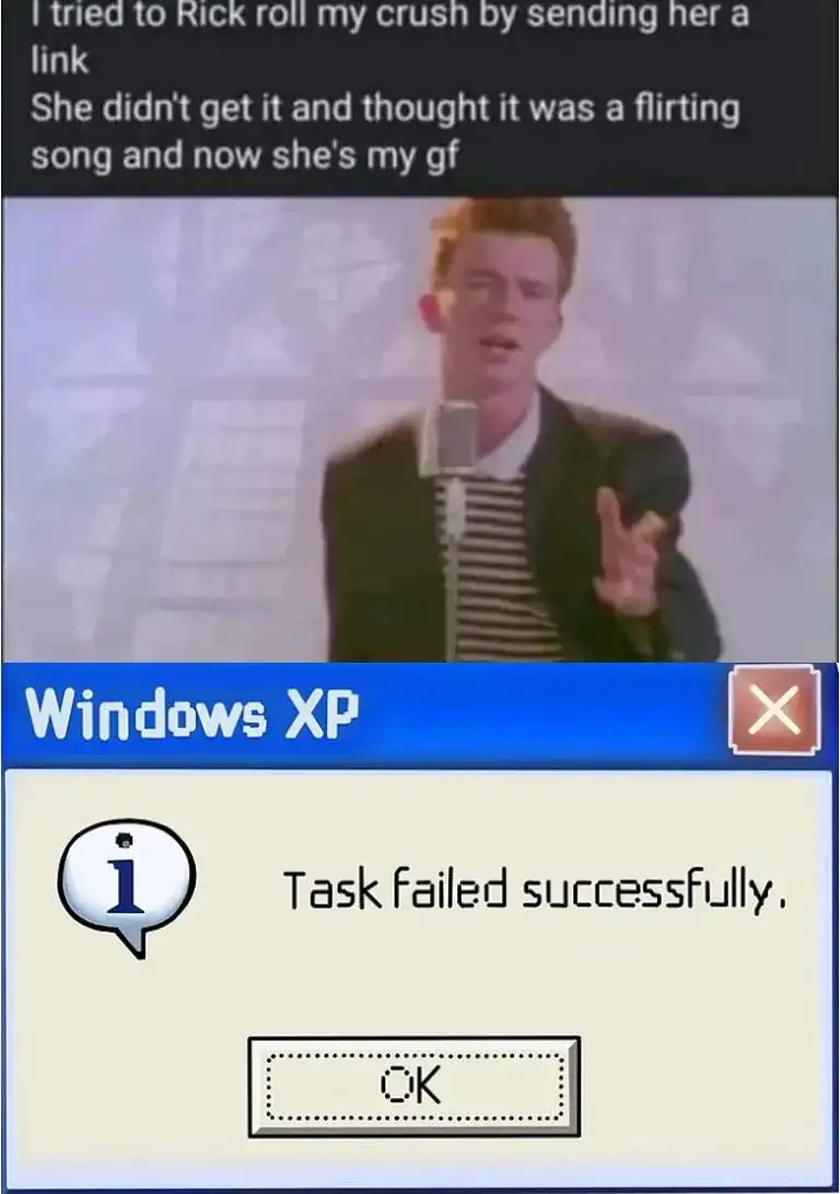 Rickroll crush meme, task failed successfully