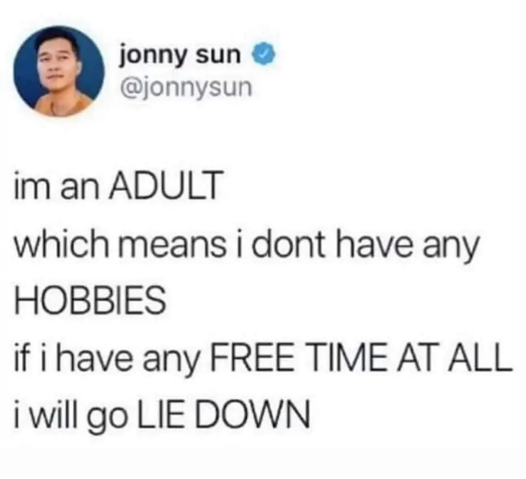 Adult no hobbies meme lying down free time