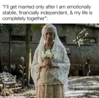 Old bride meme waiting for perfect marriage