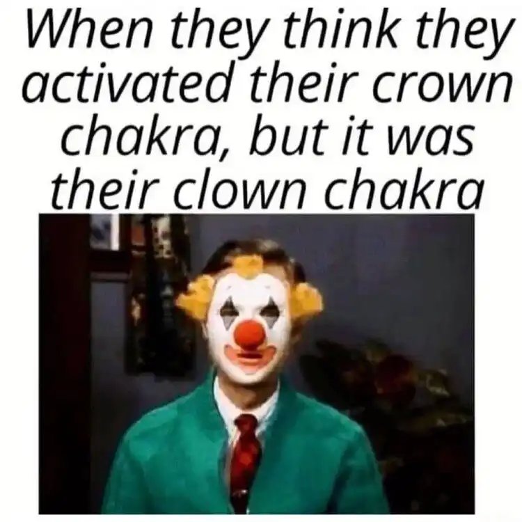 Clown Chakra meme mistaking crown chakra