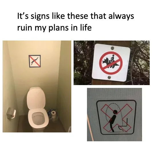 Weird prohibition signs meme ruin my life plans