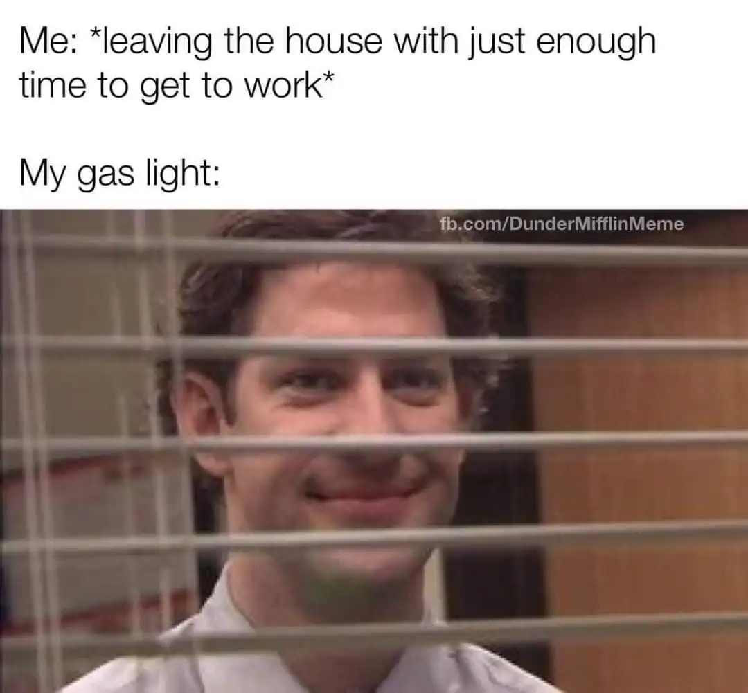 Jim through blinds meme gas light trolls you to work