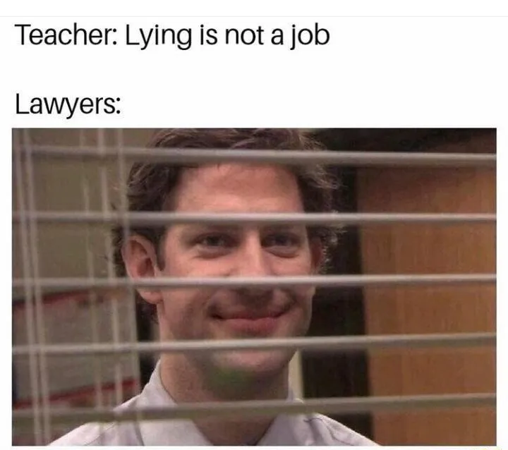 Jim through blinds meme smirking at lawyer lying job joke