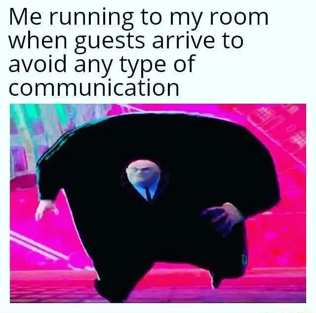 Running kingpin meme running to room avoid guests
