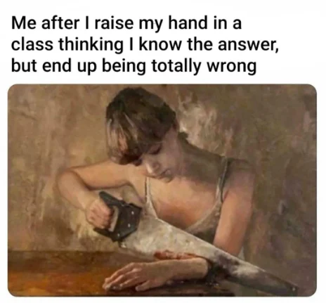 Class wrong answer meme raise hand mortified