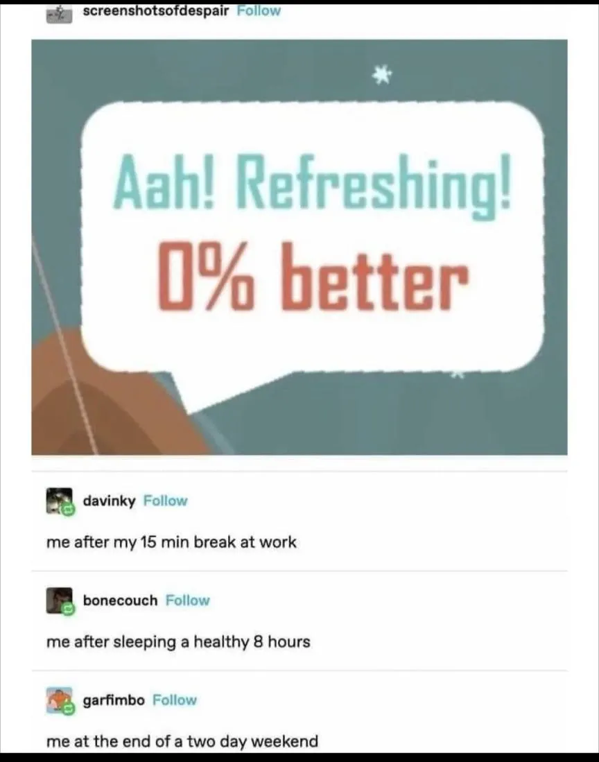 Zero percent better meme no improvement after break