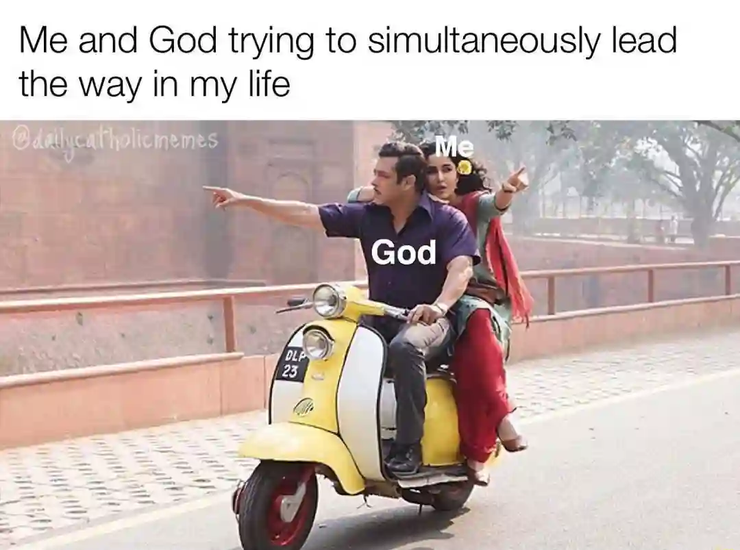 Me And God Lead Life meme pointing opposite ways
