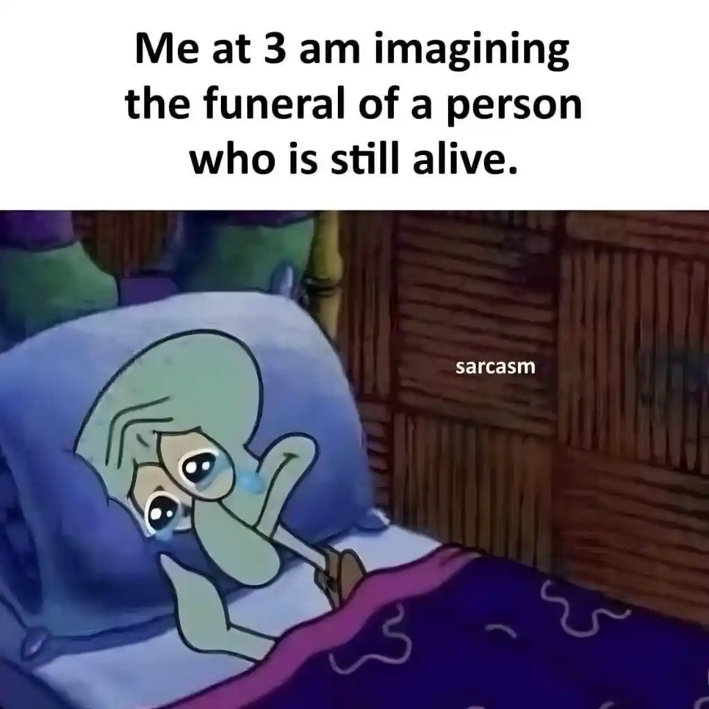 3am imagining funeral meme crying in bed
