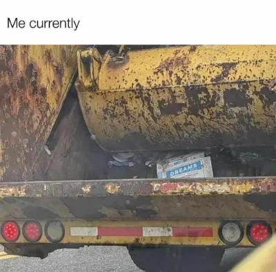 Crushed Dreams meme by loader relatable mood