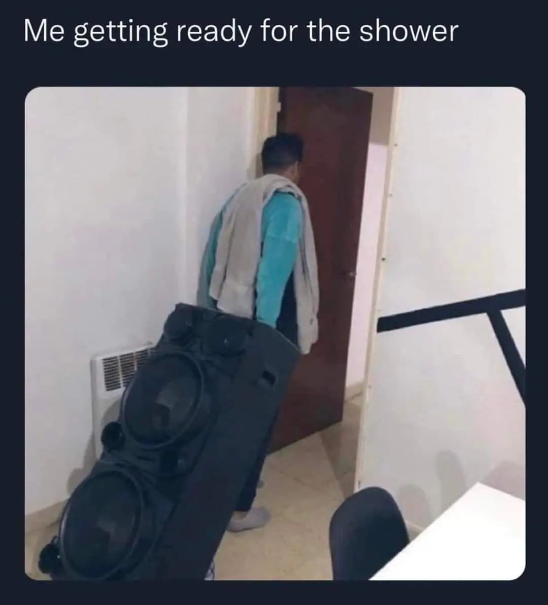 Shower ready man meme behind giant speaker