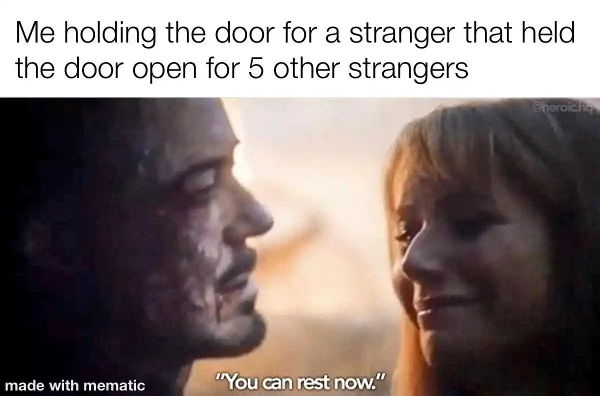 Holding Door meme says you can rest now