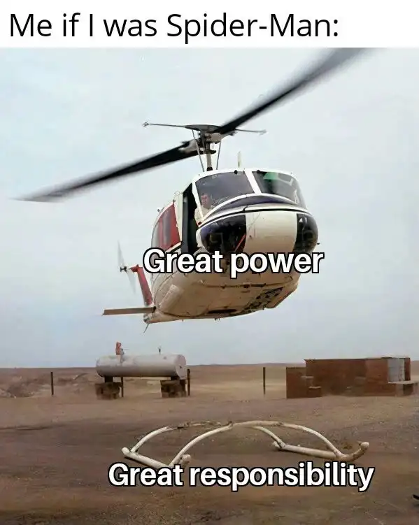 Spider man great power meme no responsibility