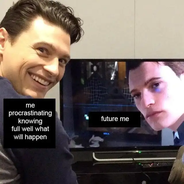 Me vs future me meme procrastinating relatable vibe