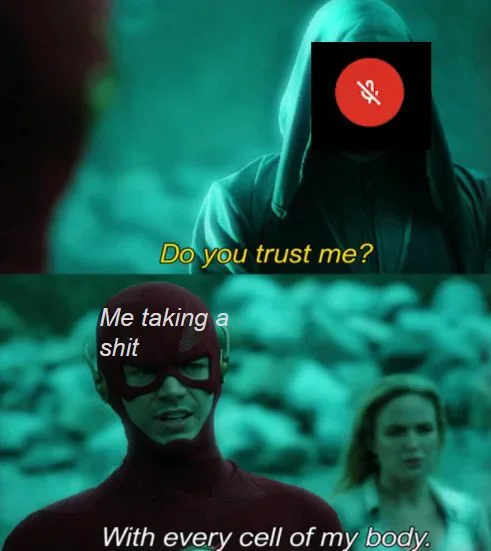Do you trust me shit meme, full commitment