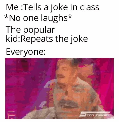 Popular kid repeats class joke meme, everyone laughs