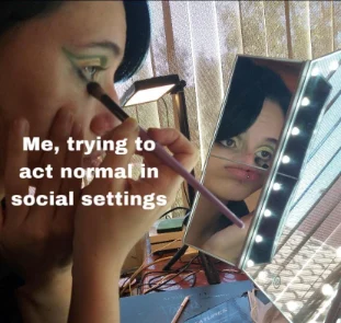 Act Normal In Social Settings meme silly face