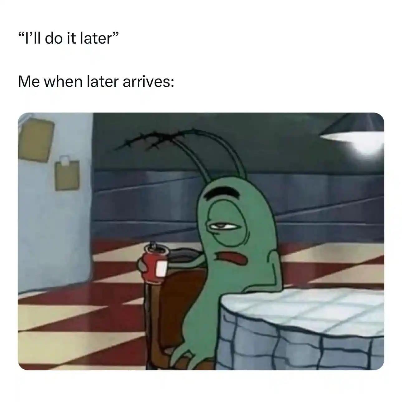 Lazy Plankton meme slacking off