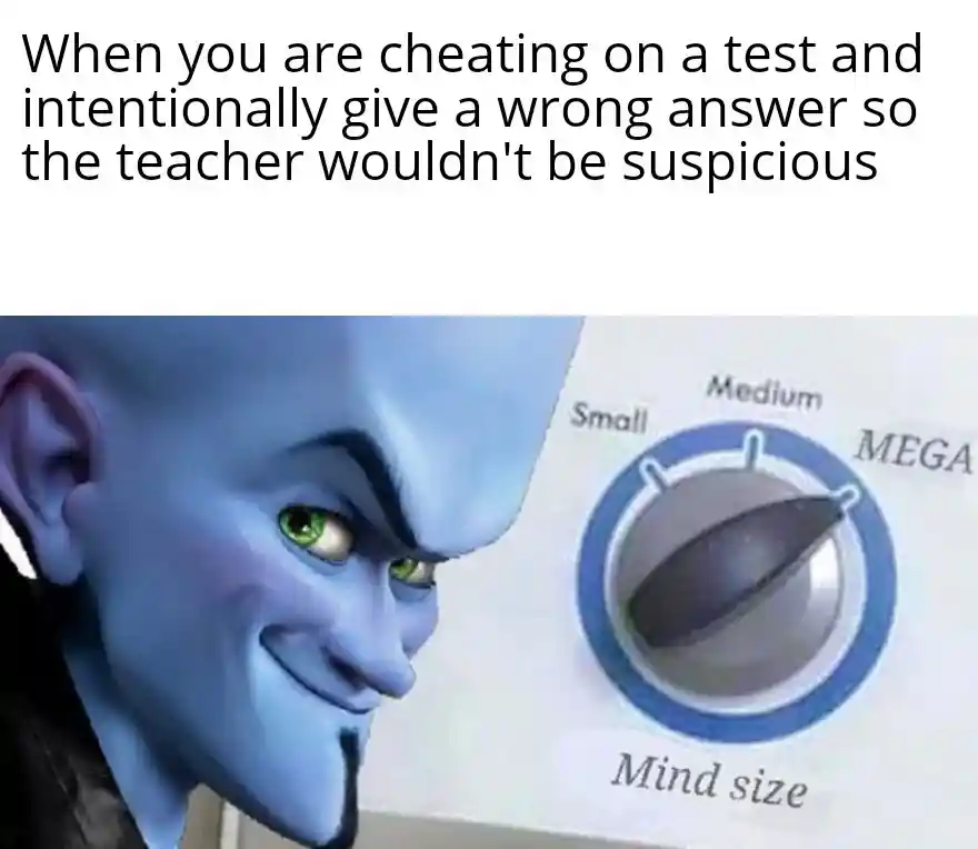 Megamind mind size meme test cheat fool teacher