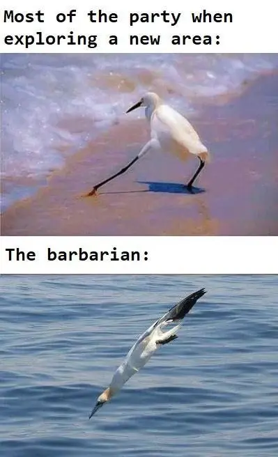 DnD barbarian meme diving into new area