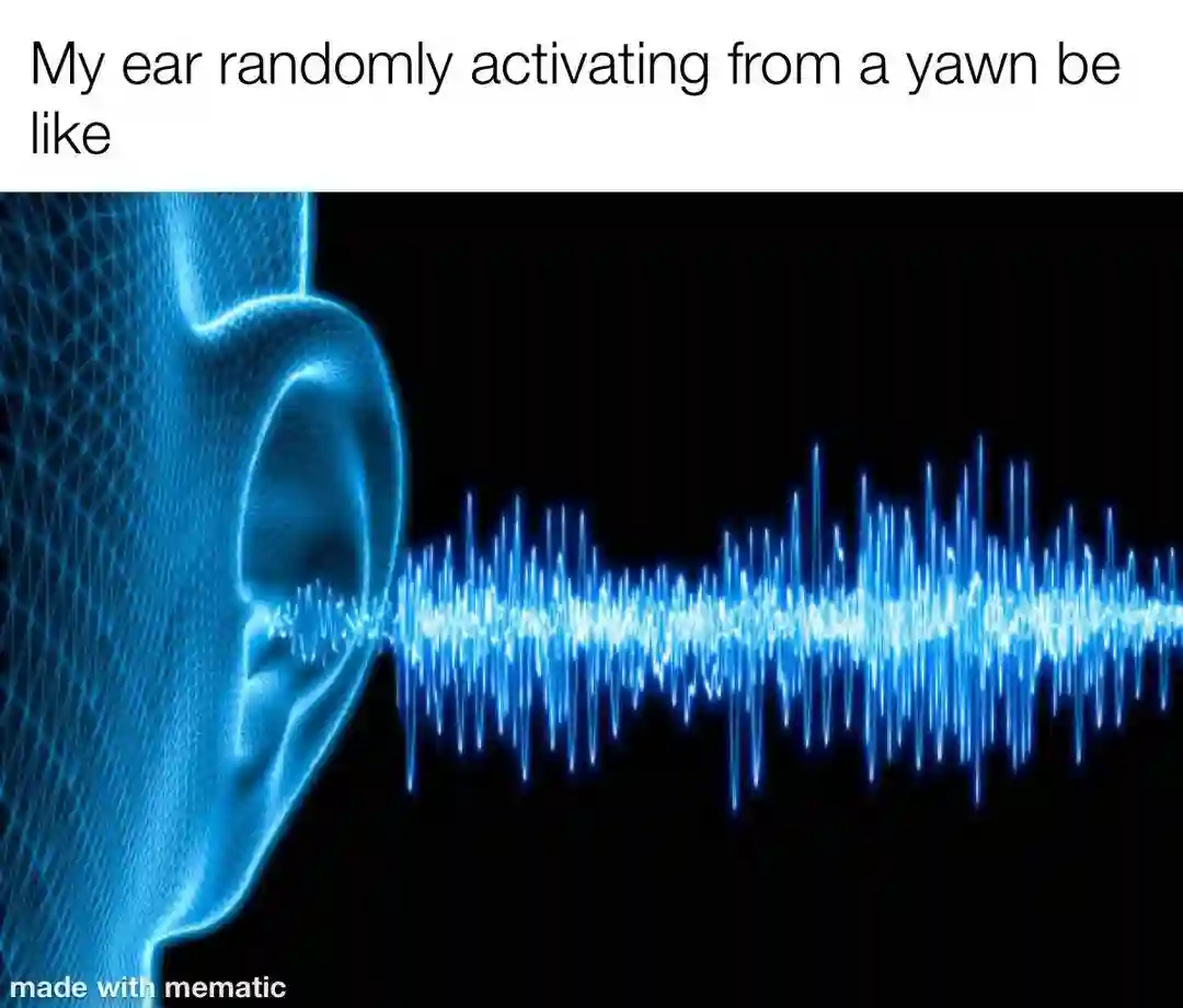 Ear activating from yawn meme showing sound waves