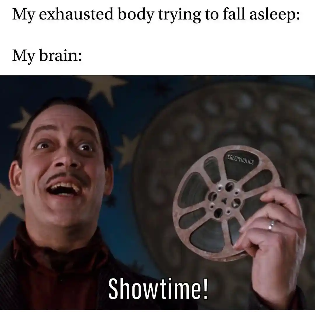 Exhausted brain showtime meme trying to sleep
