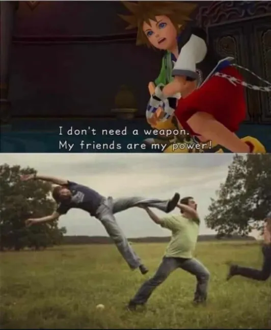 Friends are my power meme funny friend throw