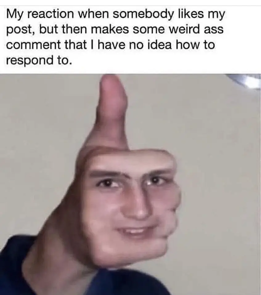 Weird comment meme awkward thumbs up confused