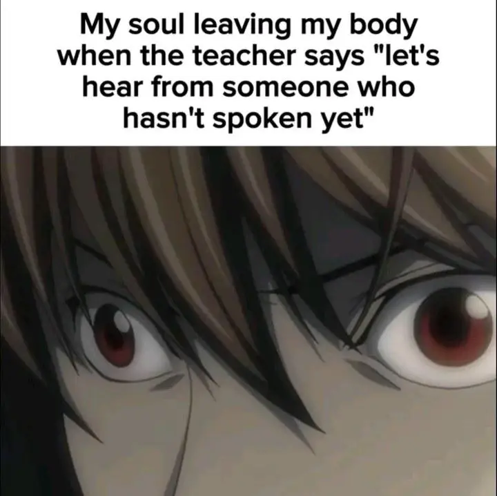 Teacher calls quiet student meme soul leaving body scared
