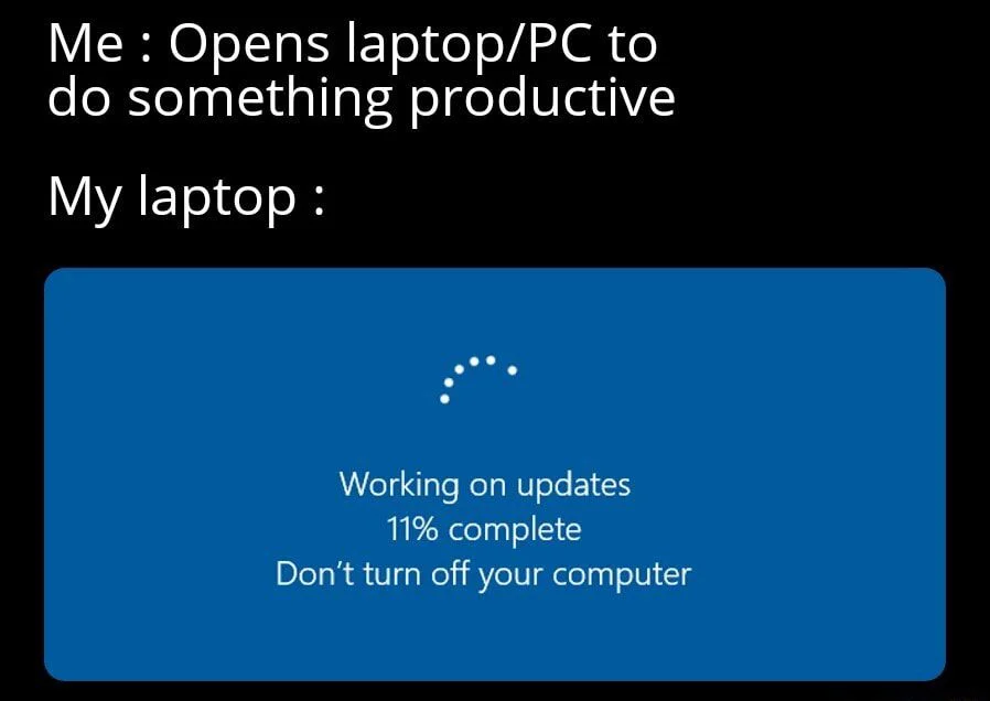Laptop update meme ruins productive work plan
