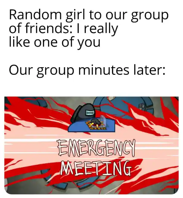 Emergency meeting meme panicking over crush