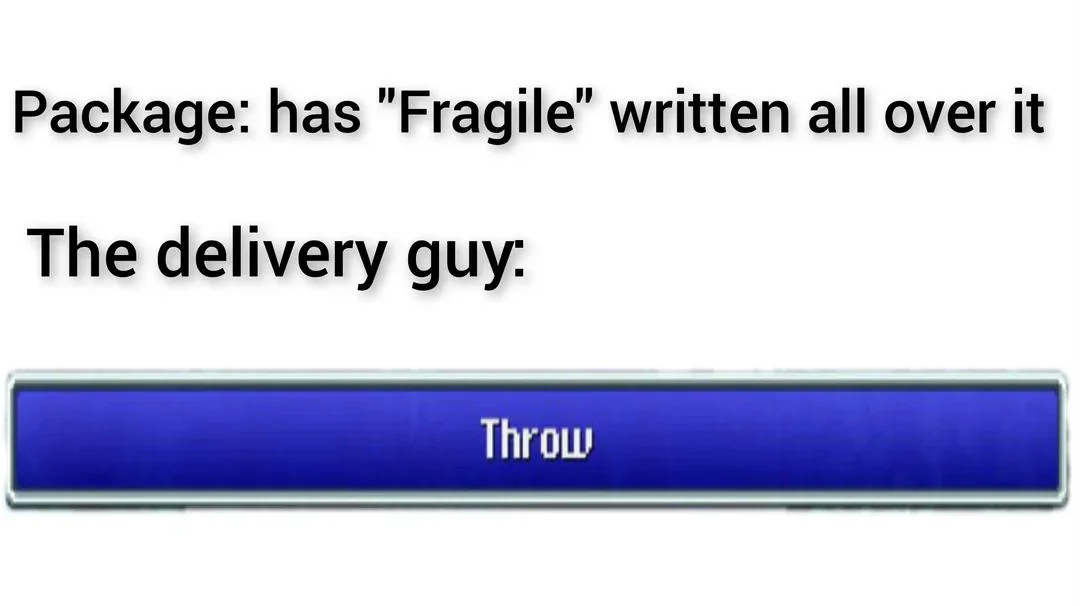 Fragile package delivery guy meme throw pack