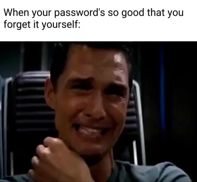 Forgot Great Password meme awkward cringe