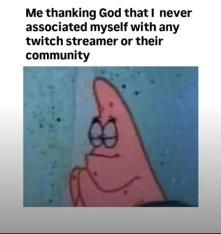 Patrick praying meme thank god no twitch fans