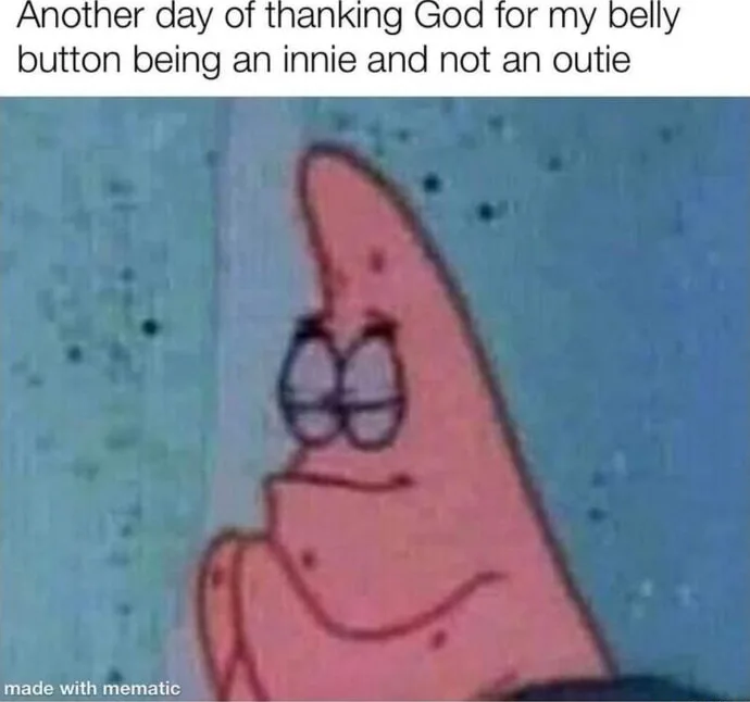 Patrick praying meme thanking god for innie belly button