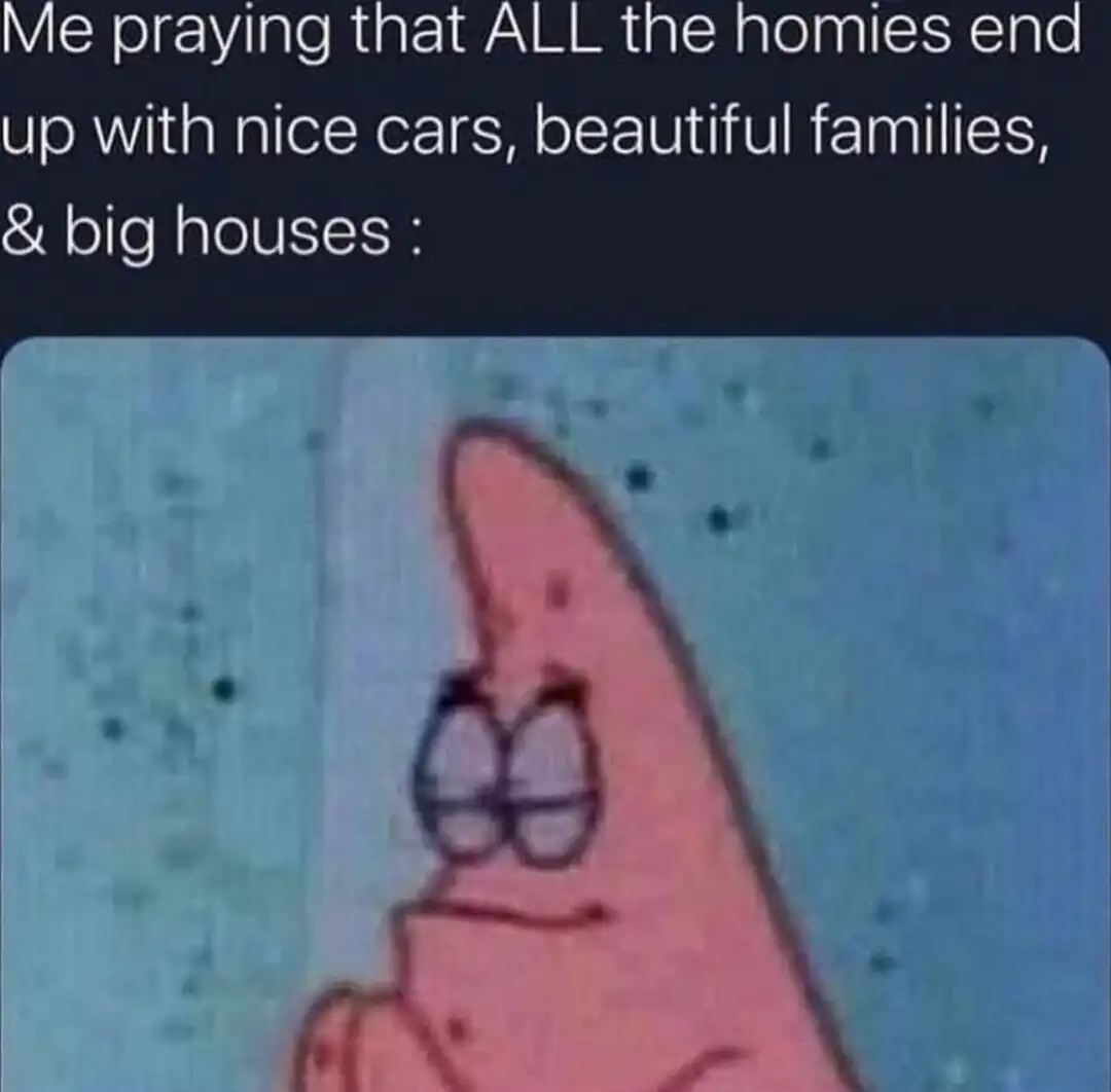 Patrick praying meme praying for all homies