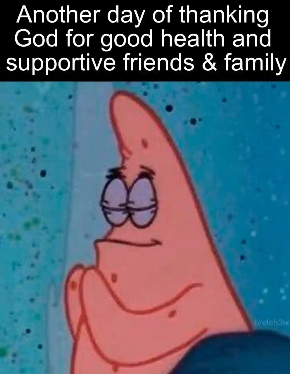 Patrick praying meme thanking god for health