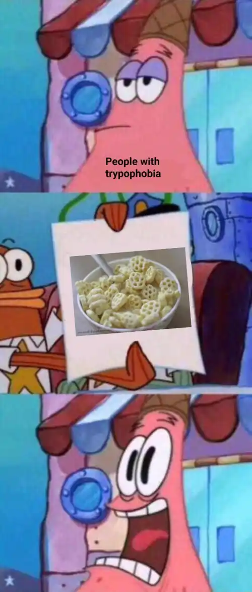 Scared patrick meme trypophobia reacts to holes