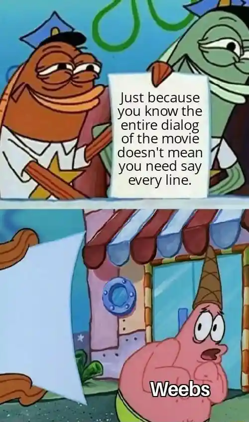 Scared patrick meme weebs told not to recite lines